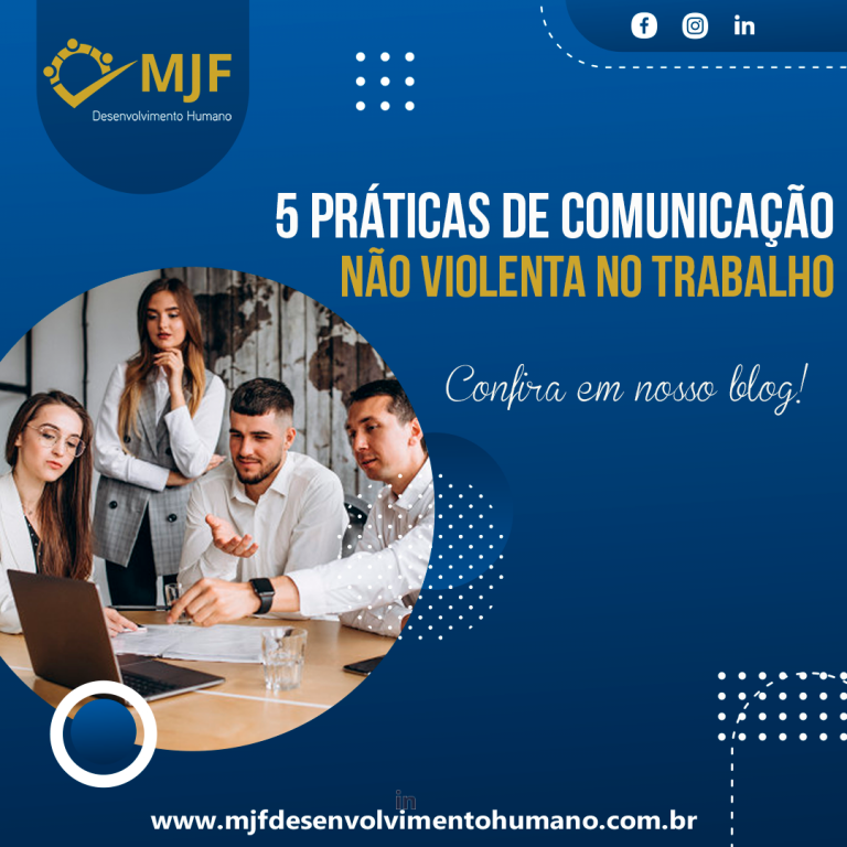 5 Práticas De Comunicação Não Violenta No Trabalho. - MJF